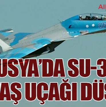 Rusya’da Su-30 Savaş Uçağı Düştü