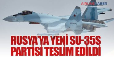 Rusya’ya Yeni Su-35S Partisi Teslim Edildi