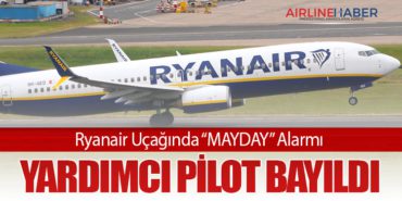 Ryanair Uçağında “MAYDAY” Alarmı: Yardımcı Pilot Bayıldı