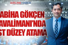 Sabiha Gökçen Havalimanı’nda Üst Düzey Atama
