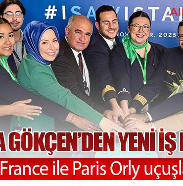 Sabiha Gökçen’den yeni iş birliği: Transavia France ile Paris Orly uçuşları başladı