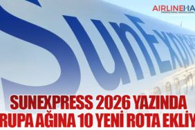 SunExpress 2026 Yazında Avrupa Ağına 10 Yeni Rota Ekliyor