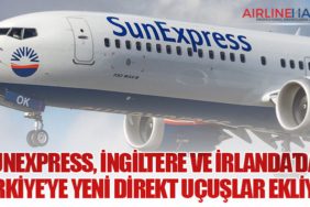 SunExpress, İngiltere ve İrlanda’dan Türkiye’ye Yeni Direkt Uçuşlar Ekliyor