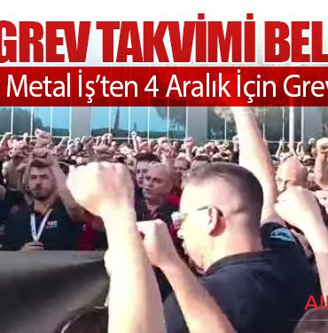 TEC’te Grev Takvimi Belli Oldu: Birleşik Metal İş’ten 4 Aralık İçin Grev Kararı