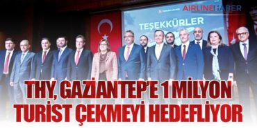 THY, Gaziantep’e 1 Milyon Turist Çekmeyi Hedefliyor