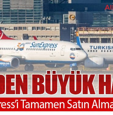 THY’den Büyük Hamle: SunExpress’i Tamamen Satın Almak İstiyor
