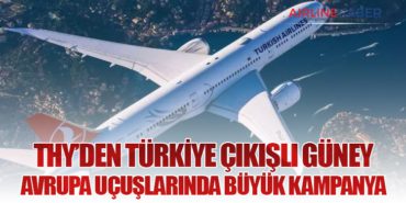 THY’den Türkiye Çıkışlı Güney Avrupa Uçuşlarında Büyük Kampanya