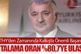 THY’den Zamanında Kalkışta Önemli Başarı: Ortalama Oran %80,7’ye Ulaştı