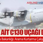 TSK’ya Ait C130 Uçağı Düştü! Milli Savunma Bakanlığı: Arama Kurtarma Çalışmaları Başladı