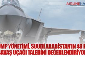 Trump Yönetimi, Suudi Arabistan’ın 48 F-35 Savaş Uçağı Talebini Değerlendiriyor