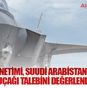 Trump Yönetimi, Suudi Arabistan’ın 48 F-35 Savaş Uçağı Talebini Değerlendiriyor