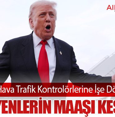 Trump’tan Hava Trafik Kontrolörlerine İşe Dönme Çağrısı: “Gelmeyenlerin Maaşı Kesilecek”