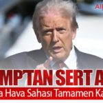 Trump’tan Sert Adım: “Venezuela Hava Sahası Tamamen Kapatılacak”