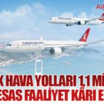 Türk Hava Yolları 1,1 Milyar Dolar Esas Faaliyet Kârı Elde Etti