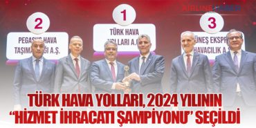Türk Hava Yolları, 2024 Yılının “Hizmet İhracatı Şampiyonu” Seçildi