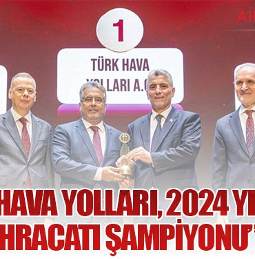 Türk Hava Yolları, 2024 Yılının “Hizmet İhracatı Şampiyonu” Seçildi