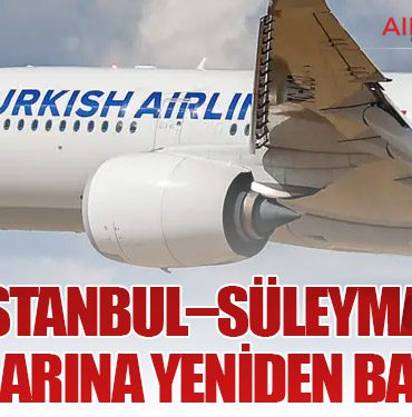 Türk Hava Yolları, İstanbul–Süleymaniye Uçuşlarına Yeniden Başladı