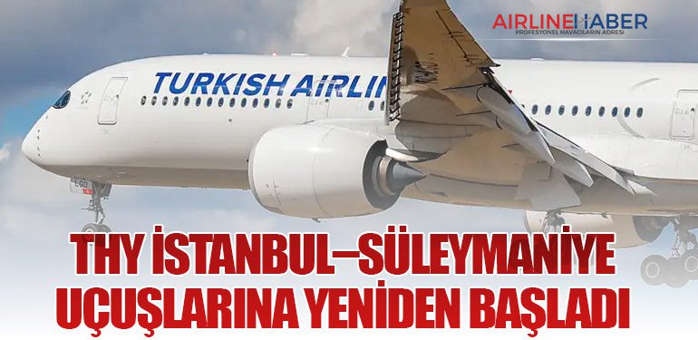 Türk Hava Yolları, İstanbul–Süleymaniye Uçuşlarına Yeniden Başladı