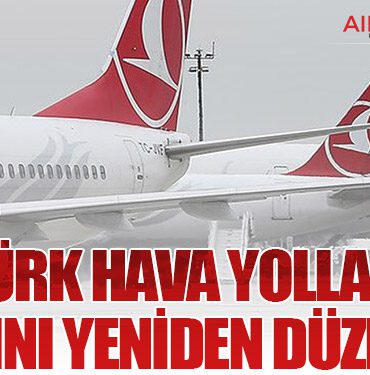 Türk Hava Yolları Yapısını Yeniden Düzenledi