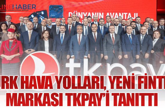 Türk Hava Yolları, Yeni Fintek Markası TKPAY’i Tanıttı