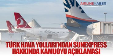 Türk Hava Yolları’ndan SunExpress Hakkında Kamuoyu Açıklaması