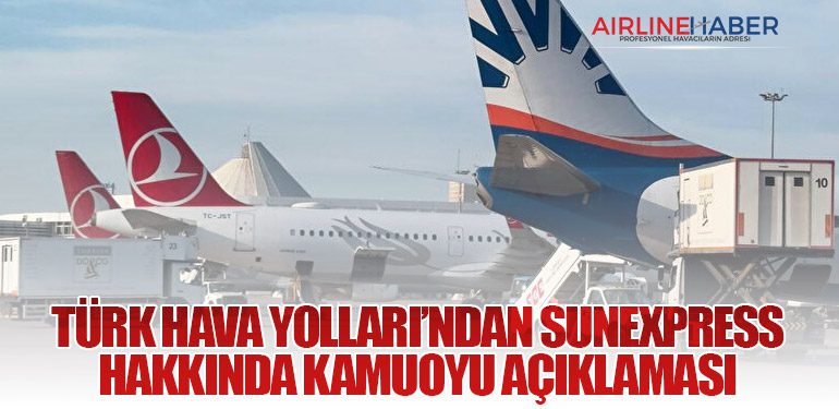Türk Hava Yolları’ndan SunExpress Hakkında Kamuoyu Açıklaması