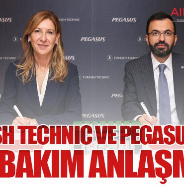 Turkish Technic ve Pegasus’tan Yeni Bakım Anlaşması