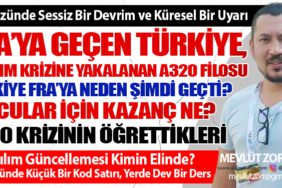 Türkiye FRA’ya Neden Şimdi Geçti? A320 Krizinin Öğrettikleri. Yazılım Güncellemesi Kimin Elinde?