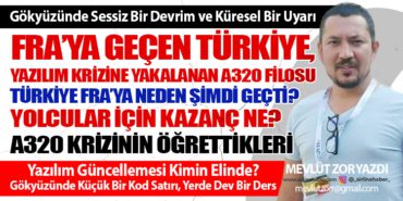 Türkiye FRA’ya Neden Şimdi Geçti? A320 Krizinin Öğrettikleri. Yazılım Güncellemesi Kimin Elinde?