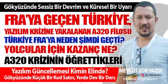 Türkiye FRA’ya Neden Şimdi Geçti? A320 Krizinin Öğrettikleri. Yazılım Güncellemesi Kimin Elinde?