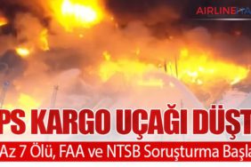 UPS Kargo Uçağı Düştü: En Az 7 Ölü, FAA ve NTSB Soruşturma Başlattı