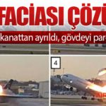 UPS faciası çözüldü: Motor kanattan ayrıldı, gövdeyi parçaladı!