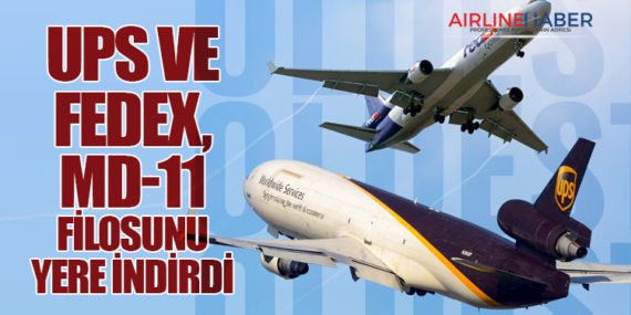 UPS ve FedEx, MD-11 filosunu yere indirdi