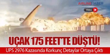 Uçak 175 Feet’te Düştü! UPS 2976 Kazasında Korkunç Detaylar Ortaya Çıktı