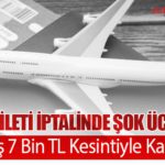 Uçak Bileti İptalinde Şok Ücretler: Vatandaş 7 Bin TL Kesintiyle Karşılaşıyor