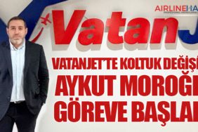VatanJet’te Koltuk Değişimi – Aykut Moroğlu Göreve Başladı