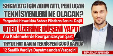 THY’de Hat Bakım Teknisyeni Göçü Kapıda. SHGM ATC İçin Adım Attı, Peki Uçak Teknisyenleri Ne Olacak?