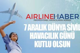AirlineHaber | 7 Aralık Uluslararası Sivil Havacılık Günü Kutlu Olsun
