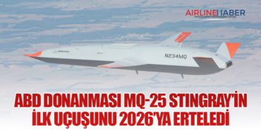 ABD Donanması MQ-25 Stingray’in İlk Uçuşunu 2026’ya Erteledi
