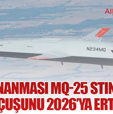 ABD Donanması MQ-25 Stingray’in İlk Uçuşunu 2026’ya Erteledi