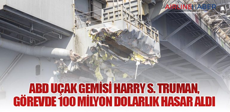 ABD Uçak Gemisi Harry S. Truman, Görevde 100 Milyon Dolarlık Hasar Aldı