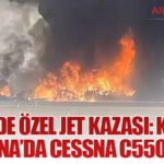 ABD’de Özel Jet Kazası: Kuzey Carolina’da Cessna C550 Düştü