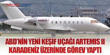 ABD’nin Yeni Keşif Uçağı ARTEMIS II Karadeniz Üzerinde Görev Yaptı