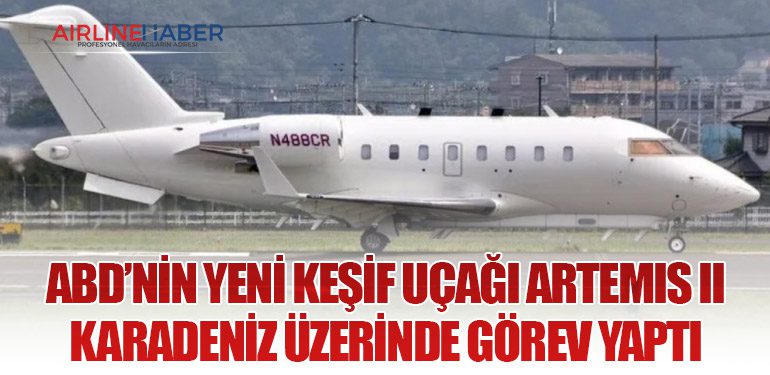 ABD’nin Yeni Keşif Uçağı ARTEMIS II Karadeniz Üzerinde Görev Yaptı