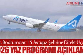 AJet, Bodrum’dan 15 Avrupa Şehrine Direkt Uçacak: 2026 Yaz Programı Açıklandı