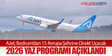 AJet, Bodrum’dan 15 Avrupa Şehrine Direkt Uçacak: 2026 Yaz Programı Açıklandı