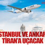 AJet, İstanbul ve Ankara’dan Tiran’a uçacak