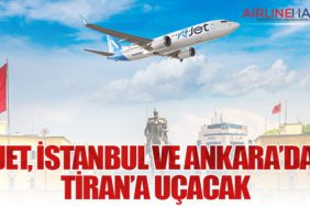 AJet, İstanbul ve Ankara’dan Tiran’a uçacak