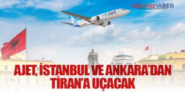 AJet, İstanbul ve Ankara’dan Tiran’a uçacak