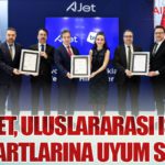 AJet, Uluslararası ISO Standartlarına Uyum Sağladı